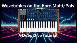 Exploring Wavetables on the Korg Multi/Poly: A Deep Dive Tutorial