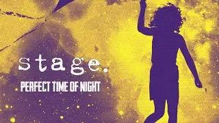 Stage - Perfect Time Of Night [HQ Audio]