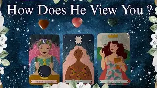 How Does He View You (Right-Now)? 👀🔥 | *TRUTH REVEALED* | Timeless Psychic Reading!