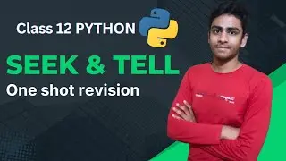 SEEK and TELL function in PYTHON | Data file handling | Class 12 BOARDS | Revision