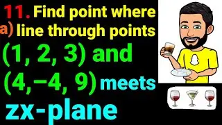 11.a) Find point where line through points (1,2,3) and (4,&ndash;4,9) meets zx-plane. Coordinates in space