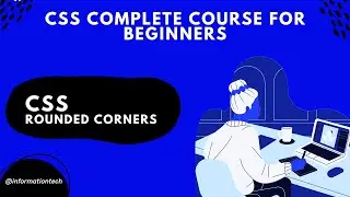 Css Rounded Corners | CSS Course | Information Tech | Tutorials #19