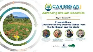 CCFC2023 - Presentations: Circular Economy Success Stories From the Caribbean and the World