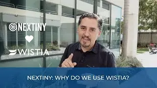 Nextiny Marketing: Why Do We Use Wistia