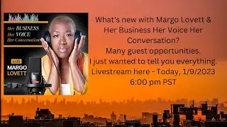 Margo Lovett, Her Business, Her Voice Her Conversation - what's new!
