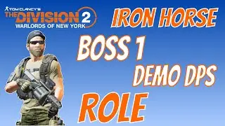 The Division 2 | Iron Horse Boss 1 | Demo DPS