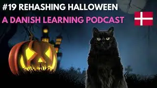 🎃 Danish Learning Podcast 🎃 #19.5 Rehashing Halloween 🎃 A Danish Language Podcast 🎃