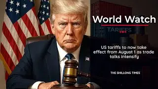 US tariffs to now take effect from August 1 as trade talks intensify