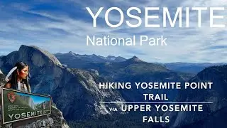 Hiking Yosemite Point Trail via Yosemite Falls. Is this the BEST View in Yosemite?