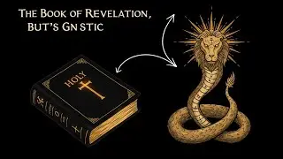 The Gnostic Book of Revelation &mdash; Secrets the Church Hid