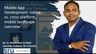 Mobile App Development -native vs. cross-platform, mobile landscape overview