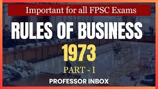 Rules of Business 1973 | Cabinet Division | Constitution Procedures | FPSC Syllabus Preparation