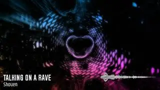 Shouen - Talking On A Rave
