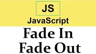 #34 Fade In Fade Out animations in JavaScript