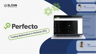 [ENG] Perfecto | Testing Mattermost in Perfecto (PC)