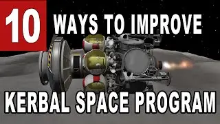 10 Ways To Improve Kerbal Space Program
