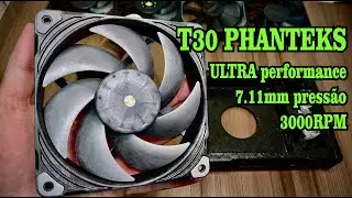 Reviews FAN PHANTEKS T30 Ultra Performance, a fan mais forte