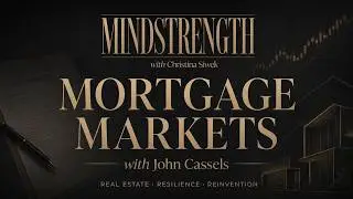 Mindstrength Podcast: Mastering the Mortgage Market
