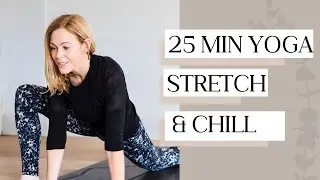 Stretch & Chill Yoga | 25-Minute Hip Opening Flow
