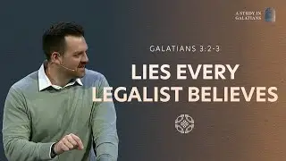 Lies Every Legalist Believes