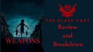 Weapons (2025) | Slashcast