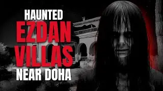 The Most Haunted Gated Community near DOHA