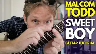 Учебник по игре на гитаре Sweet Boy от Малкольма Тодда — уроки игры на гитаре со Стюартом!
