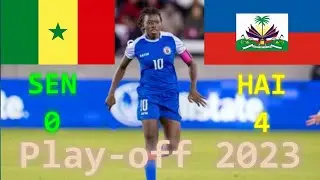 SENEGAL 0 - 4 HA&Iuml;TI - Play Off - Women's World Cup 2023 AU/NZ - Full Match.