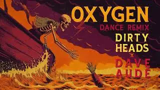 Dirty Heads & Dave Aud&eacute; - 