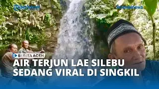 Keindahan Air Terjun Lae Silebu yang Sedang Viral di Aceh Singkil