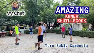 Amazing Khmer Shuttlecock Kicking Team || Torn Sokly Cambodia