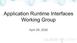 Application Runtime Interfaces WG Call 28th April 2026