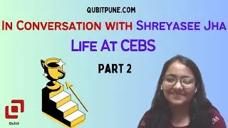 First Year UG Life at CEBS | In Conversation with Shreyasee Jha | Part 2/2 ⁨@qubitpune