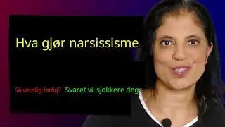 10De avgj&oslash;rende faktorene som gj&oslash;r narsissisme farlig