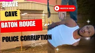 Brave Cave: Baton Rouge Police Torture Warehouse