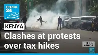Police, protesters clash over Kenya finance bill &bull; FRANCE 24 English