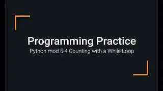 Python Practice Programming  Module 5-4 Using a While Loop to Display Odd Numbers