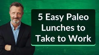 5 Easy Paleo Lunches to Take to Work