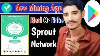 New Mining Project Sprout | Sprout Network Real Or Fake | Sprout New Mining App Join Early Phase