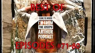 BEST OF EPISODES #71-80: Come To Where I'm From Podcast
