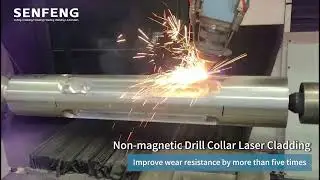 Laser Cladding Solution for Non-Magnetic Drill Collar | SENFENG Laser Cladding Machine