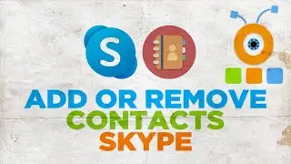 How to Add or Remove Skype Contacts