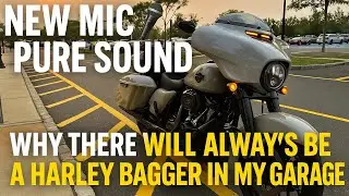 NEW MIC 🎤 PURE SOUND| WHY THERE WILL ALWAYS BE A HARLEY BAGGER IN MY GARAGE!