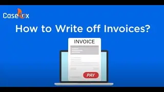 How to Write Off Invoices in New UI | CaseFox