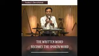 THE WRITTEN WORD BECOMES THE SPOKEN WORD || DEVOTIONAL by Bro. Michael Fernandes