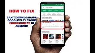 How to Fix Can&rsquo;t Download App Google Play Store Error Code 20 In Android