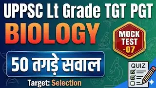 Lt Biology TGT PGT BIOLOGY MOCK TEST -07