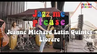 Jeanne Michard Latin Quintet - Llorare (Live at Jazz In Marciac)