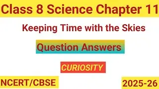 Class 8 Science Curiosity | Chapter 11| Keeping Time with the Skies | Question Answers #ncertclass8