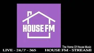 HOUSE FM LIVE 2021